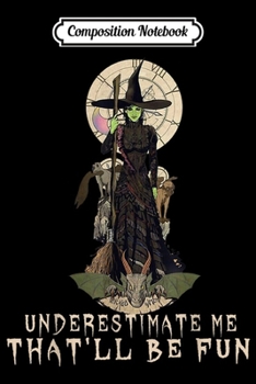 Paperback Composition Notebook: Funny Witch Halloween Underestimate Me That'll Be Fun Journal/Notebook Blank Lined Ruled 6x9 100 Pages Book