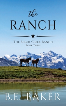 The Ranch - Book #3 of the Birch Creek Ranch