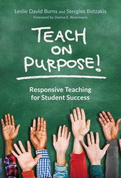 Paperback Teach on Purpose!: Responsive Teaching for Student Success Book