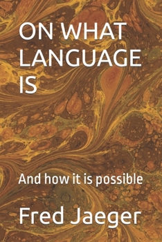 Paperback On What Language Is: And how it is possible Book