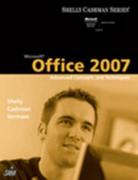 Paperback Microsoft Office 2007: Advanced Concepts and Techniques Book