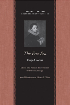 The Free Sea (Natural Law and Enlightenment Classics) - Book  of the Natural Law and Enlightenment Classics