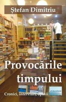 Paperback Provocarile Timpului: Cronici, Interviuri, Opinii [Romanian] Book