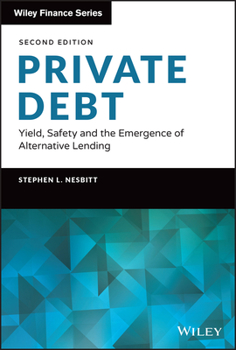 Hardcover Private Debt: Yield, Safety and the Emergence of Alternative Lending Book