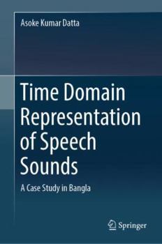 Hardcover Time Domain Representation of Speech Sounds: A Case Study in Bangla Book