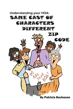 Paperback Same Cast of Characters Different Zip Code: Understanding Your HOA Book