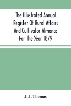 The Illustrated Annual Register Of Rural Affairs And Cultivator Almanac For The Year 1879