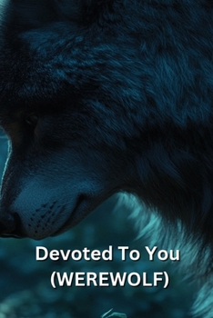 Paperback Devoted To You (WEREWOLF) Book