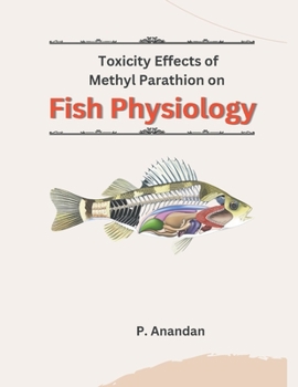 Paperback Toxicity Effects of Methyl Parathion on Fish Physiology Book