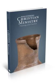 Paperback Discovering Christian Ministry: Theology and Practice Book