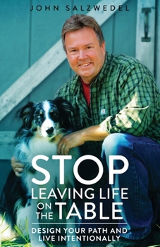 Paperback STOP Leaving Life on the Table: Design your path and live intentionally Book