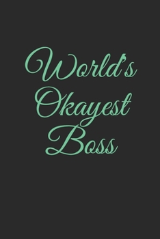Paperback World's Okayest Boss: Lined Notebook, Journal Gift, 6x9, 110 Pages, Soft Cover, Matte Finish Book