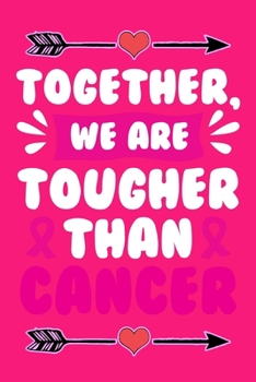 Paperback together we are tougher than cancer: pink Lined Notebook / Diary / Journal To Write In 6"x9" for Breast Cancer Awareness Day Gift for Women & Girls Book