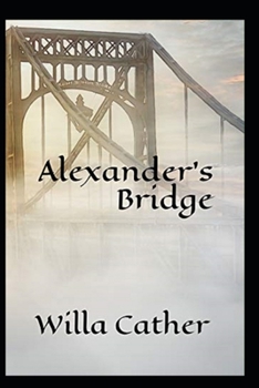 Paperback Alexander's Bridge illustrated Edition Book