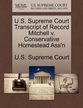 Paperback U.S. Supreme Court Transcript of Record Mitchell V. Conservative Homestead Ass'n Book