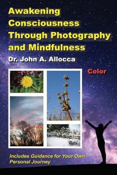 Paperback Awakening Consciousness Through Photography and Mindfulness: Color Book