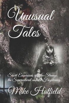 Paperback Unusual Tales: Short Excursions into the Strange, the Supernatural and the Frightening Book