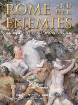 Hardcover Rome and Her Enemies: An Empire Created and Destroyed by War Book
