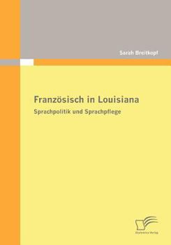 Paperback Französisch in Louisiana: Sprachpolitik und Sprachpflege [German] Book