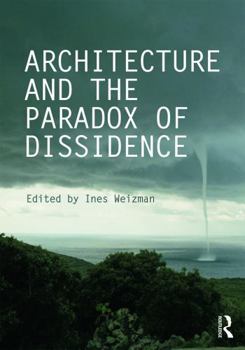 Hardcover Architecture and the Paradox of Dissidence Book