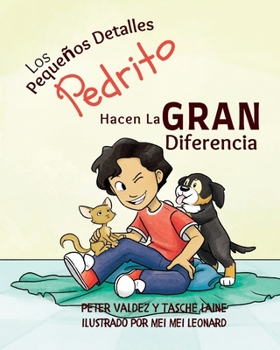 Paperback Los Pequeños Detalles Pedrito Hacen La Gran Diferencia [Spanish] Book