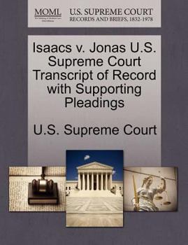 Paperback Isaacs V. Jonas U.S. Supreme Court Transcript of Record with Supporting Pleadings Book