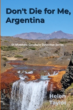 Don't Die for Me, Argentina (DI Matthew Goodwin Detective Series)