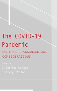 Hardcover The COVID-19 Pandemic: Ethical Challenges and Considerations Book