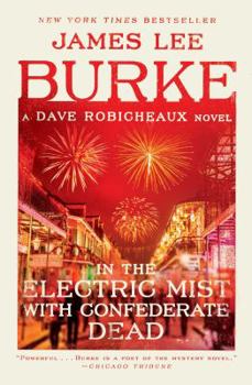 In the Electric Mist with Confederate Dead - Book #6 of the Dave Robicheaux