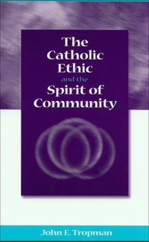 Paperback The Catholic Ethic and the Spirit of Community Book