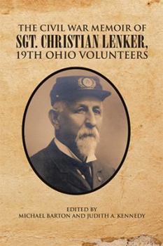 Paperback The Civil War Memoir of Sgt. Christian Lenker, 19th Ohio Volunteers Book