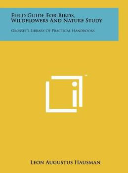 Hardcover Field Guide for Birds, Wildflowers and Nature Study: Grosset's Library of Practical Handbooks Book
