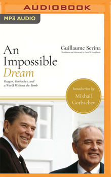 Audio CD An Impossible Dream: Reagan, Gorbachev, and a World Without the Bomb Book