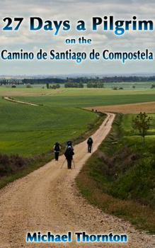 Digital 27 Days a Pilgrim on the Camino de Santiago de Compostela Book
