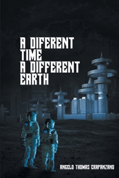 Paperback A Different Time, A Different Earth Book