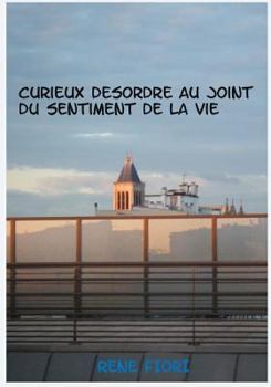 Paperback Curieux desordre au joint du sentiment de la vie: Notre autisme, nos robots, notre delire - Ecce homo augmentatus [French] Book