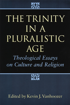 Paperback The Trinity in a Pluralistic Age: Theological Essays on Culture and Religion Book
