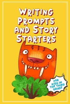 Paperback Writing Prompts and Story Starters: For Kids in the Third Grade Book