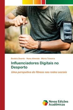 Influenciadores Digitais no Desporto: Uma perspetiva do fitness nas redes sociais