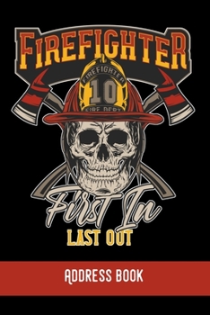 FIREFIGHTER. First in. First out: Address Book / Phone & contact book -All contacts at a glance - 120 pages in alphabetical order / size 6x9  (A5)