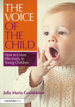 Paperback The Voice of the Child: How to Listen Effectively to Young Children Book