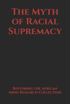 Paperback The Myth of Racial Supremacy Book