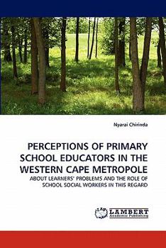 Paperback Perceptions of Primary School Educators in the Western Cape Metropole Book