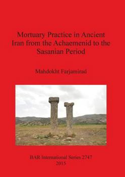 Paperback Mortuary Practice in Ancient Iran from the Achaemenid to the Sasanian Period Book