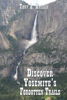 Paperback Discover Yosemite's Forgotten Trails Book