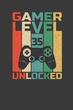 Paperback Gamer Level 35 Unlocked: Perfect Notebook For gamer. Cute Cream Paper 6*9 Inch With 100 Pages Notebook For Writing Daily Routine, Journal and H Book