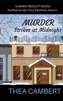 Murder Strikes at Midnight (Rooftop Garden Cozy Mysteries) - Book #6 of the Rooftop Garden Cozy Mysteries
