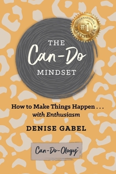 Paperback The Can-Do Mindset: How to Make Things Happen . . . with Enthusiasm Book