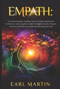Paperback Empath: This Book Includes: Healing, Survival Guide And Psychic. An Effective And Complete Guide For Highly Sensitive People. Book