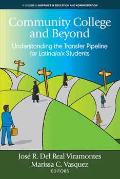 Paperback Community College and Beyond: Understanding the Transfer Pipeline for Latina/O/X Students Book